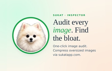Sukat Inspector — August in a green ring with the tagline 'Audit every image. Find the bloat.'